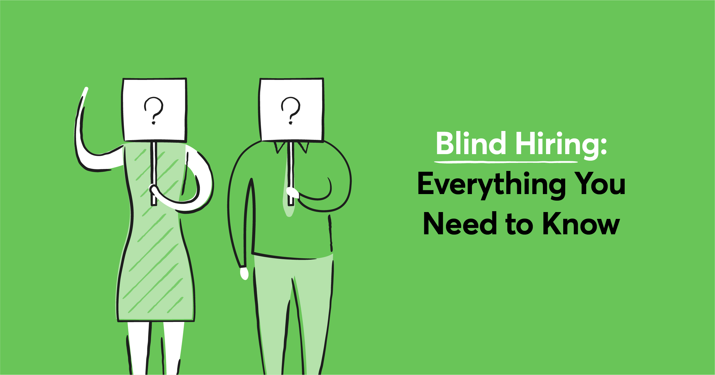 Blind Hiring: Everything You Need To Know